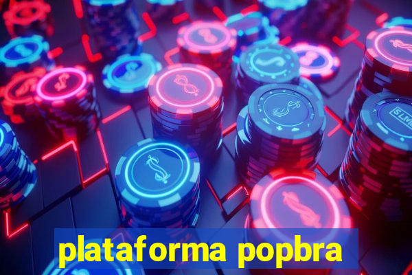 plataforma popbra